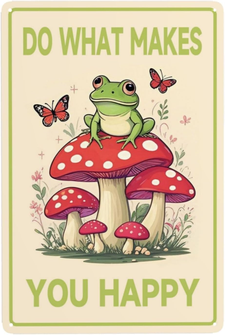 Frog Mushroom Wall Decor Tin Sign 8 X 12 Inch Do What Makes You Happy Sign for Home Cafe Bedroom Library