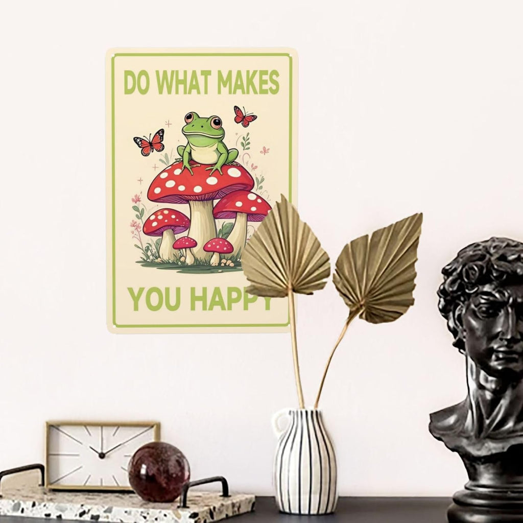Frog Mushroom Wall Decor Tin Sign 8 X 12 Inch Do What Makes You Happy Sign for Home Cafe Bedroom Library