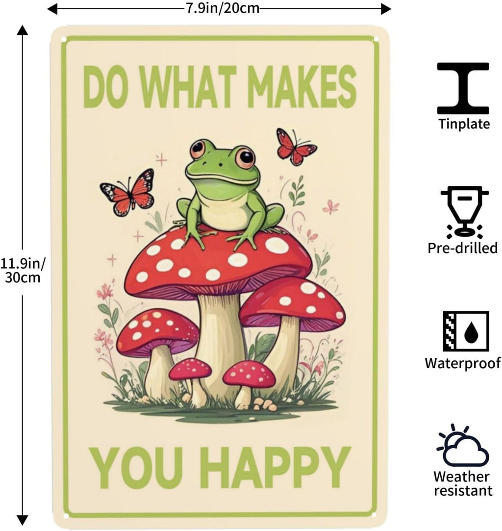Frog Mushroom Wall Decor Tin Sign 8 X 12 Inch Do What Makes You Happy Sign for Home Cafe Bedroom Library