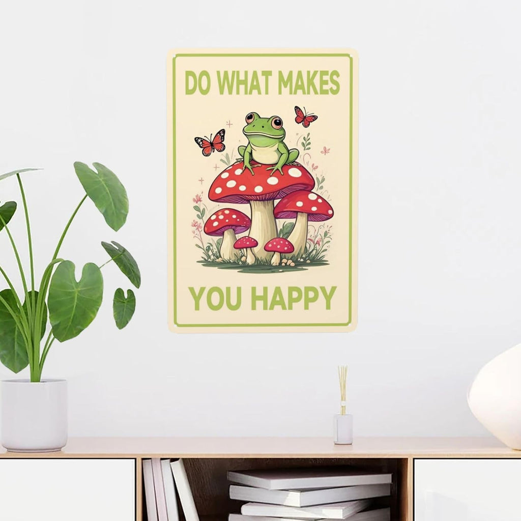 Frog Mushroom Wall Decor Tin Sign 8 X 12 Inch Do What Makes You Happy Sign for Home Cafe Bedroom Library